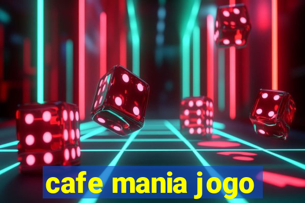 cafe mania jogo